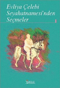 Evliya Çelebi Seyahatnamesi’nden Seçmeler – Evliya Çelebi – İskele Yayıncılık – kitap kapağı