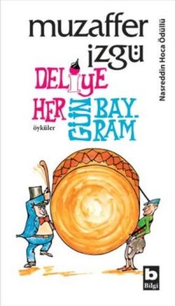 Deliye Hergün Bayram – Muzaffer İzgü – Bilgi Yayınevi – kitap kapağı