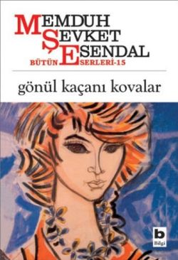 Gönül Kaçanı Kovalar – Memduh Şevket Esendal – Bilgi Yayınevi – kitap kapağı