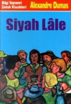 Siyah Lale – Alexandre Dumas – Bilgi Yayınevi Çocuk – kitap kapağı