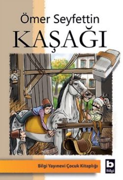 Kaşağı – Ömer Seyfettin – Bilgi Yayınevi Çocuk – kitap kapağı