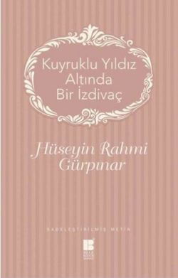 Kuyruklu Yıldız Altında Bir İzdivaç – Hüseyin Rahmi Gürpınar – Bilge Kültür Sanat – kitap kapağı