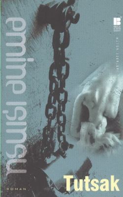 Tutsak – Emine Işınsu – Bilge Kültür Sanat – kitap kapağı