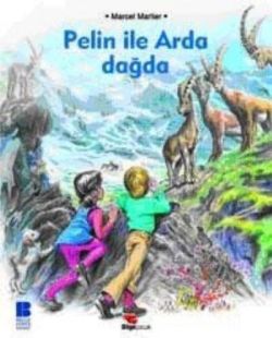 Pelin ile Arda Dağda – Marcel Marlier – Bilge Kültür Sanat – kitap kapağı