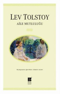 Aile Mutluluğu – Lev Nikolayeviç Tolstoy – Bilge Kültür Sanat – kitap kapağı