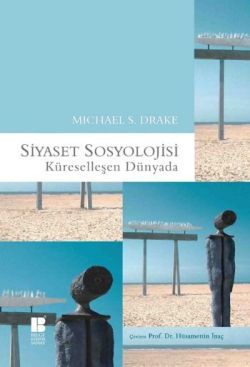Siyaset Sosyolojisi – Michael S. Drake – Bilge Kültür Sanat – kitap kapağı