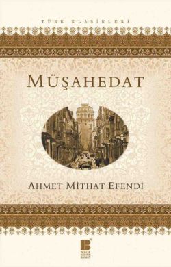 Müşahedat – Ahmet Mithat Efendi – Bilge Kültür Sanat – kitap kapağı