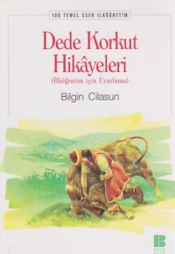 Dede Korkut Hikayeleri – Bilgin Cilasun – Bilge Kültür Sanat – kitap kapağı
