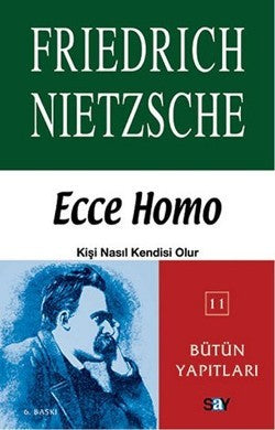 Ecce Homo – Friedrich Wilhelm Nietzsche – Say Yayınları – kitap kapağı