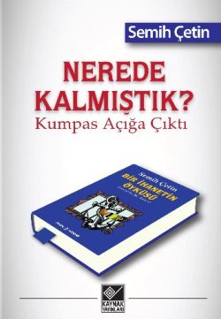 Nerede Kalmıştık? – Semih Çetin – Kaynak Yayınları – kitap kapağı