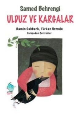 Ulduz ve Kargalar – Samed Behrengi – Kaynak Yayınları – kitap kapağı