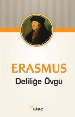 Deliliğe Övgü – Desiderius Erasmus – Ataç Yayınları – kitap kapağı