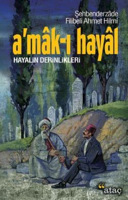 A’mak-ı Hayal – Şehbenderzade Filibeli Ahmed Hilmi – Ataç Yayınları – kitap kapağı