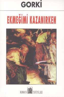 Ekmeğimi Kazanırken – Maksim Gorki – Oda Yayınları – kitap kapağı