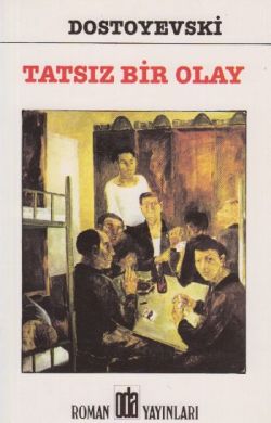 Tatsız Bir Olay – Fyodor Mihayloviç Dostoyevski – Oda Yayınları – kitap kapağı