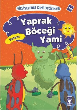 Hikayelerle Dini Değerler 10 - Yaprak Böceği Yami Selam – Asiye Aslı Aslaner – Timaş Çocuk – kitap kapağı