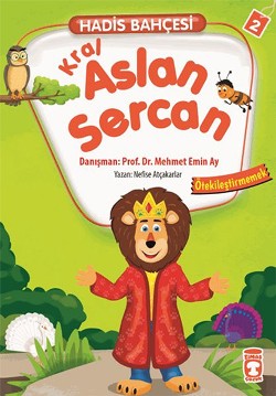 Kral Aslan Sercan - Hadis Bahçesi 2 – Nefise Atçakarlar – Timaş Çocuk – kitap kapağı