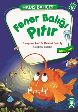 Fener Balığı Pıtır - Hadis Bahçesi 6 – Nefise Atçakarlar – Timaş Çocuk – kitap kapağı