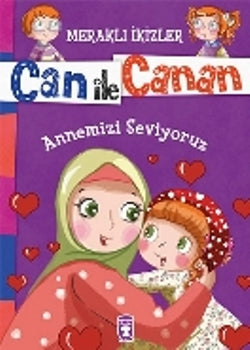 Can ile Canan - Annemizi Seviyoruz – Nefise Atçakarlar – Timaş Çocuk – kitap kapağı