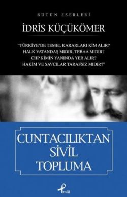 Cuntacılıktan Sivil Topluma – İdris Küçükömer – Profil Kitap – kitap kapağı