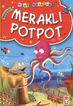 Meraklı Potpot - Mini Masallar 1 (2) – Müjgan Şeyhi – Timaş Çocuk – kitap kapağı