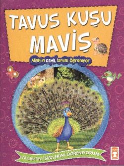 Tavus Kuşu Maviş -Allah'ın Cemil İsmini Öğreniyor – Nur Kutlu – Timaş Çocuk – kitap kapağı