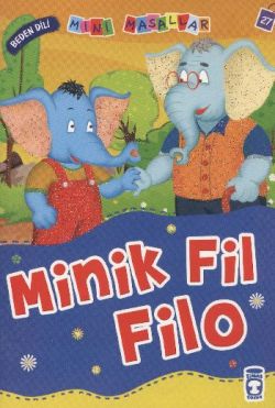 Minik Fil Filo – Nalan Aktaş Sönmez – Timaş Çocuk – kitap kapağı