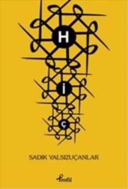 Hiç – Sadık Yalsızuçanlar – Profil Kitap – kitap kapağı