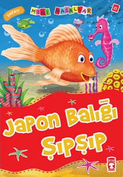 Japon Balığı Şıpşıp – Nalan Aktaş Sönmez – Timaş Çocuk – kitap kapağı
