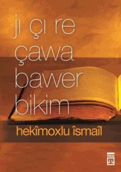Jı Çı Re Çawa Bawer Bikim – Hekimoğlu İsmail – Timaş Yayınları – kitap kapağı