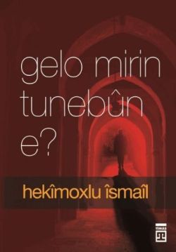 Gelo Mirin Tunebun E? – Hekimoğlu İsmail – Timaş Yayınları – kitap kapağı