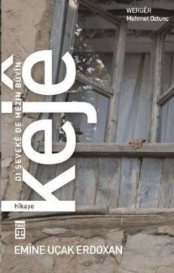 Keje: Dı Şeveke De Mezin Buyin – Emine Uçak Erdoğan – Timaş Yayınları – kitap kapağı