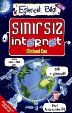 Sınırsız İnternet Eğlenceli Bilgi Bilim – Micheal Cox – Timaş Yayınları – kitap kapağı