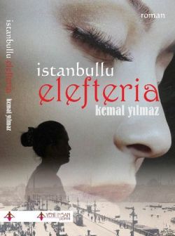 İstanbullu Elefteria – Kemal Yılmaz – Yeni İnsan Yayınları – kitap kapağı