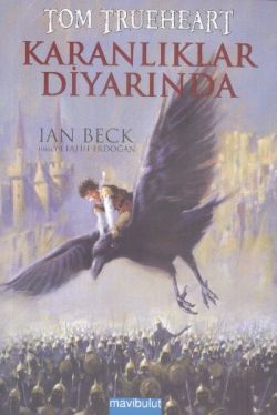 Tom Trueheart : Karanlıklar Diyarında – Ian Beck – Mavi Bulut Yayınları – kitap kapağı
