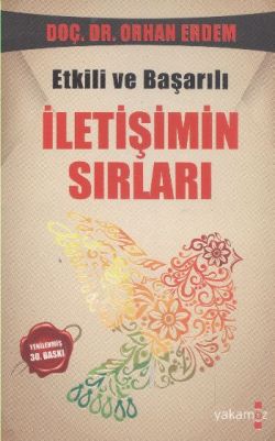 Etkili ve Başarılı İletişimin Sırları – Orhan Erdem – Yakamoz Yayınevi – kitap kapağı