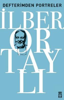 Defterimden Portreler – İlber Ortaylı – Timaş Yayınları – kitap kapağı