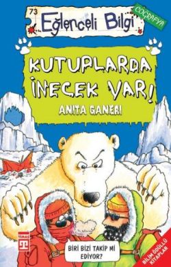Kutuplarda İnecek Var – Anita Ganeri – Timaş Yayınları – kitap kapağı