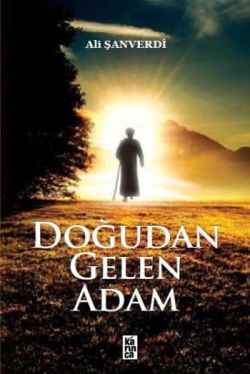 Doğudan Gelen Adam – Ali Şanverdi – Karınca Yayınları – kitap kapağı