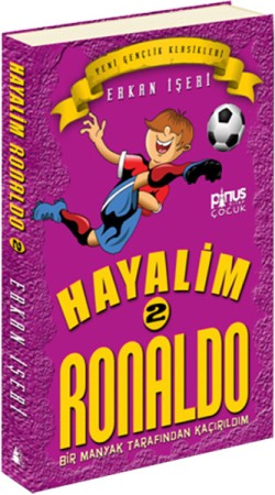 Hayalim Ronaldo 2 - Bir Manyak Tarafından Kaçırıldım – Erkan İşeri – Pinus Kitap – kitap kapağı