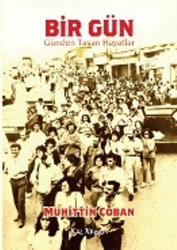 Bir Gün : Günden Taşan Hayatlar – Muhittin Çoban – Kalkedon Yayıncılık – kitap kapağı