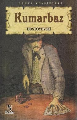 Kumarbaz – Fyodor Mihayloviç Dostoyevski – Anonim Yayıncılık – kitap kapağı