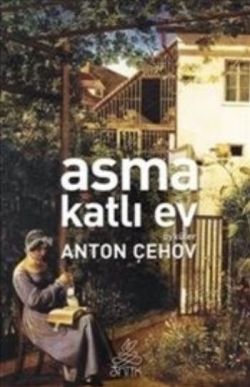 Asma Katlı Ev – Anton Pavloviç Çehov – Antik Kitap – kitap kapağı