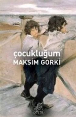 Çocukluğum – Maksim Gorki – Antik Kitap – kitap kapağı