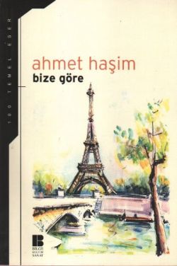 Bize Göre – Ahmet Haşim – Bilge Kültür Sanat – kitap kapağı
