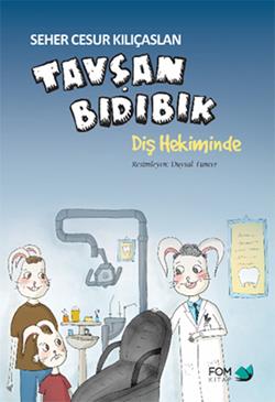 Tavşan Bıdık Diş Hekiminde – Seher Cesur Kılıçaslan – FOM Kitap – kitap kapağı