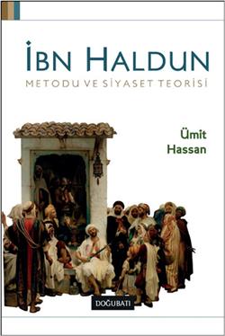 İbn Haldun Metodu ve Siyaset Teorisi – Ümit Hassan – Doğu Batı Yayınları – kitap kapağı