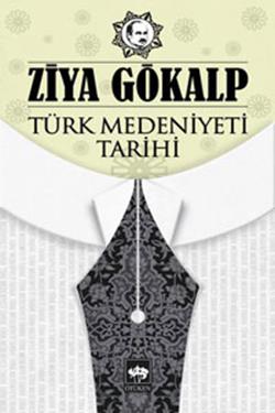 Türk Medeniyeti Tarihi – Ziya Gökalp – Ötüken Neşriyat – kitap kapağı