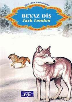 Beyaz Diş – Jack London – Parıltı Yayınları – kitap kapağı