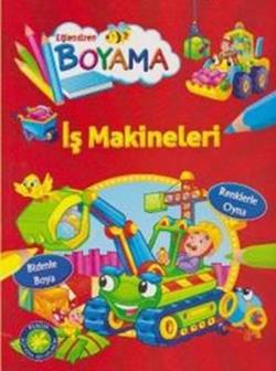 Eğlendiren Boyama - İş Makineleri – Kolektif – Parıltı Yayınları – kitap kapağı